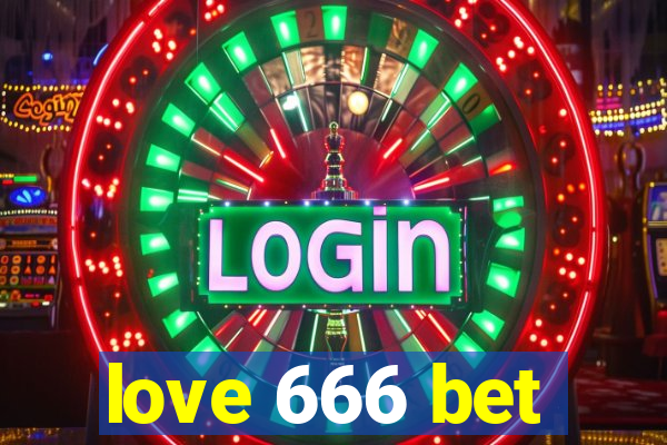 love 666 bet